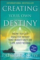 Patrick Snow - Creating Your Own Destiny, Inbunden
