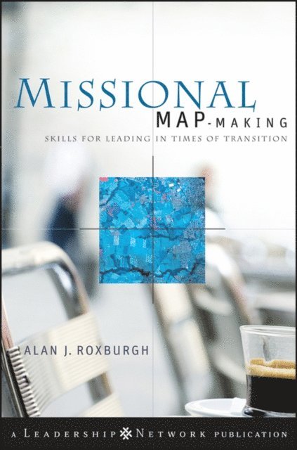 Alan Roxburgh - Missional Map-Making, E-bok