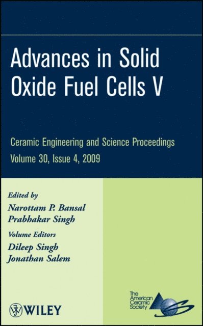 Prabhakar Singh, Narottam P. Bansal - Advances in Solid Oxide Fuel Cells V, Volume 30, Issue 4, E-bok
