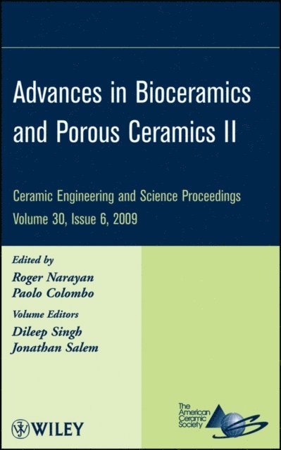 Paolo Colombo, Roger Narayan - Advances in Bioceramics and Porous Ceramics II, Volume 30, Issue 6, E-bok