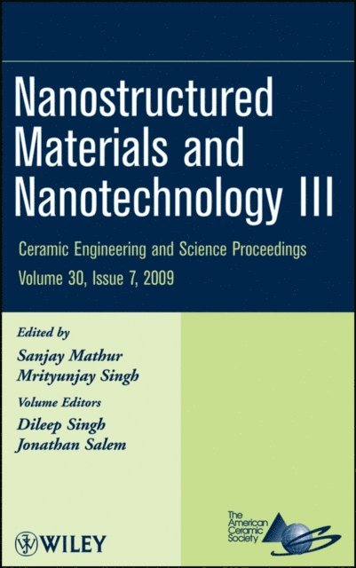 Mrityunjay Singh, Sanjay Mathur - Nanostructured Materials and Nanotechnology III, Volume 30, Issue 7, E-bok