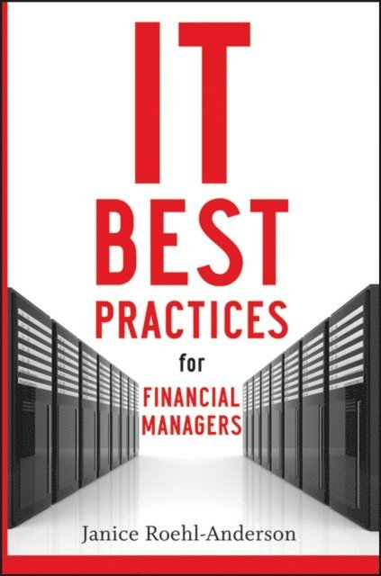 Janice M. Roehl-Anderson - IT Best Practices for Financial Managers, E-bok