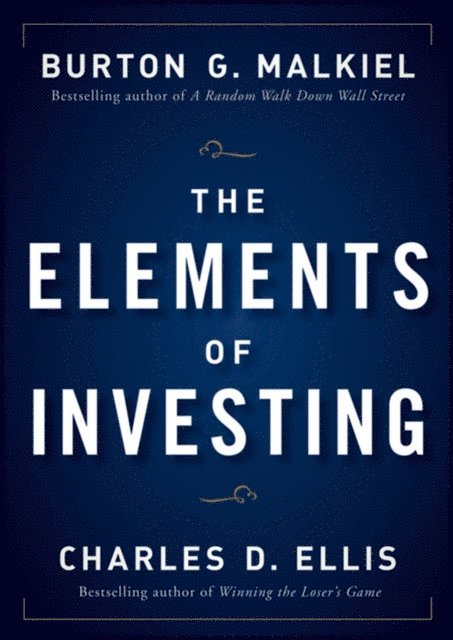 Charles D. Ellis, Burton G. Malkiel - Elements of Investing, E-bok