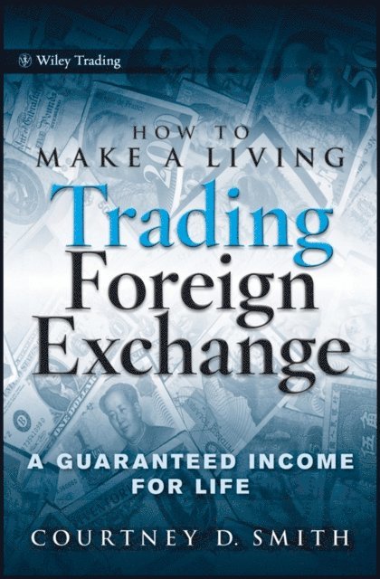 Courtney Smith - How to Make a Living Trading Foreign Exchange, E-bok