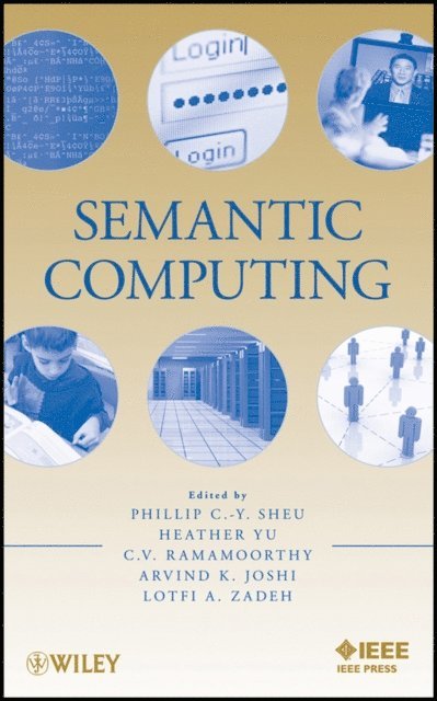Lotfi A. Zadeh, Arvind K. Joshi, C. V. Ramamoorthy, Heather Yu, Phillip C.-Y. Sheu - Semantic Computing, E-bok