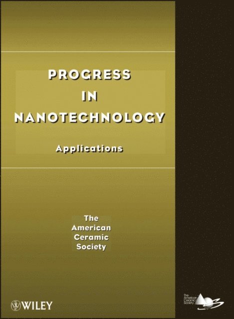 The) ACerS (American Ceramics Society - Progress in Nanotechnology, E-bok