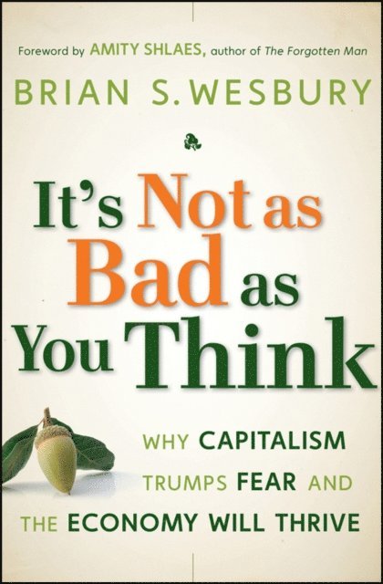 Brian S. Wesbury - It's Not as Bad as You Think, E-bok