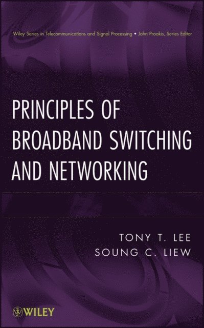 Tony T. Lee, Soung C. Liew - Principles of Broadband Switching and Networking, E-bok