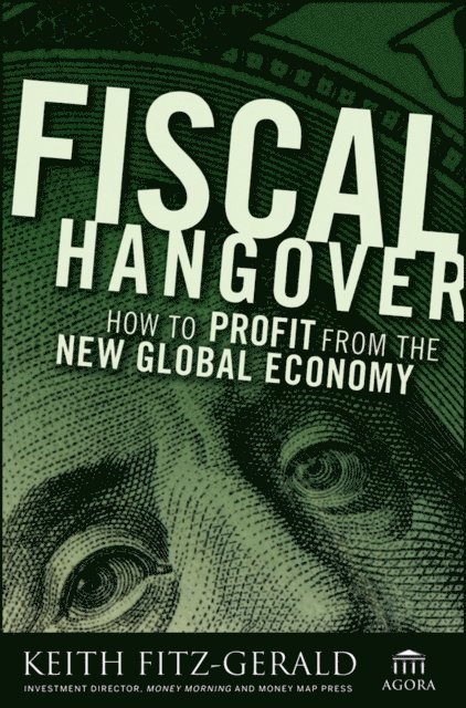 Keith Fitz-Gerald - Fiscal Hangover, E-bok