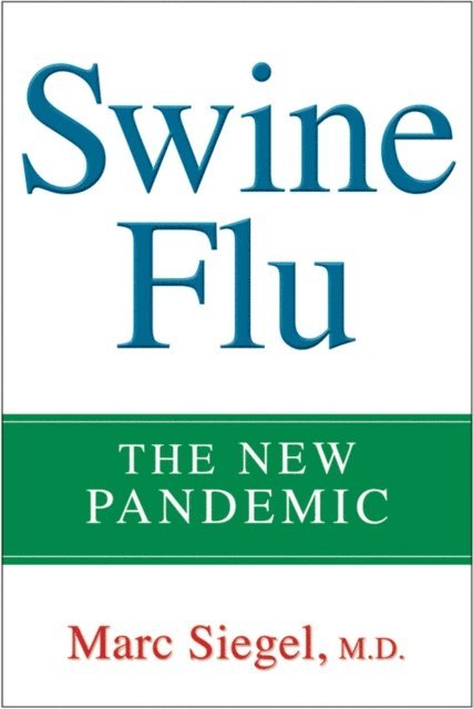 Marc Siegel - Swine Flu, E-bok