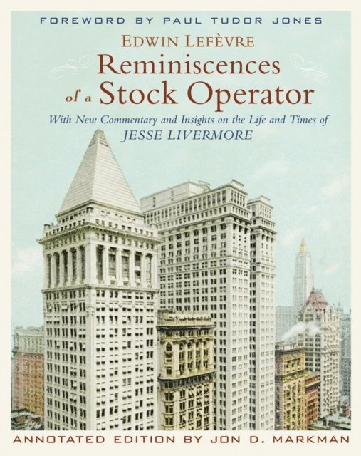 Jon D. Markman, Edwin Lef vre - Reminiscences of a Stock Operator, E-bok