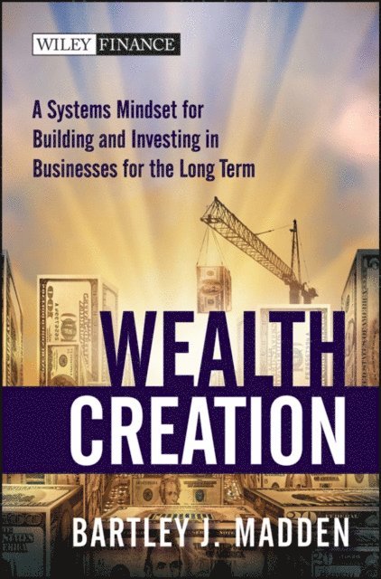 Bartley J. Madden - Wealth Creation, E-bok