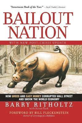 Barry Ritholtz - Bailout Nation, with New Post-Crisis Update, Häftad