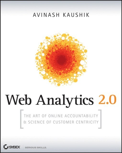 Avinash Kaushik - Web Analytics 2.0, E-bok