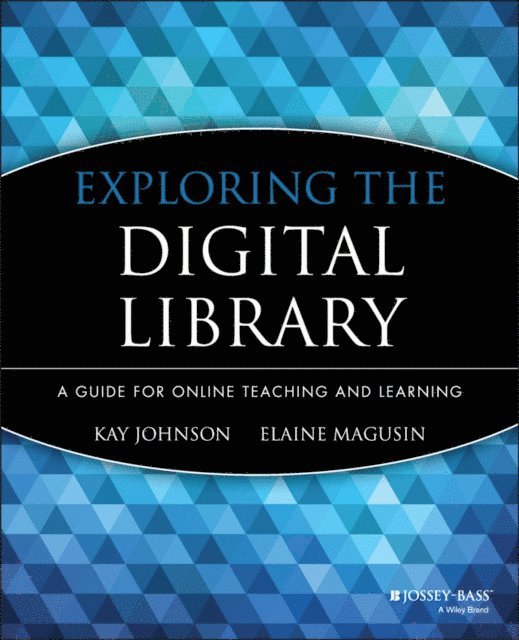 Elaine Magusin, Kay Johnson - Exploring the Digital Library, E-bok