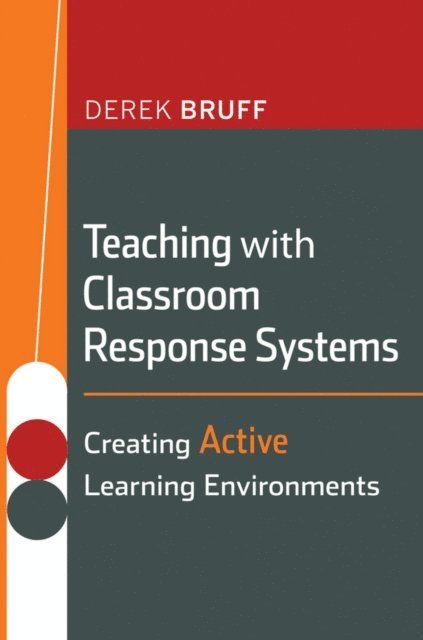 Derek Bruff - Teaching with Classroom Response Systems, E-bok
