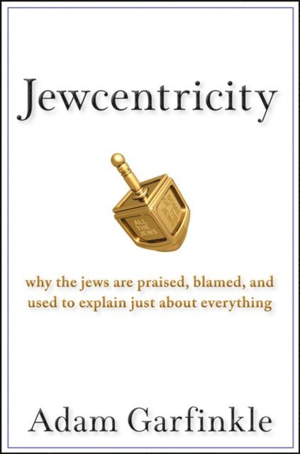 Adam Garfinkle - Jewcentricity, E-bok