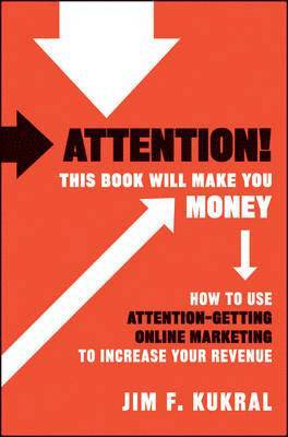 Jim F. Kukral - Attention! This Book Will Make You Money, Inbunden