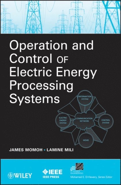 Lamine Mili, James A. Momoh - Operation and Control of Electric Energy Processing Systems, E-bok
