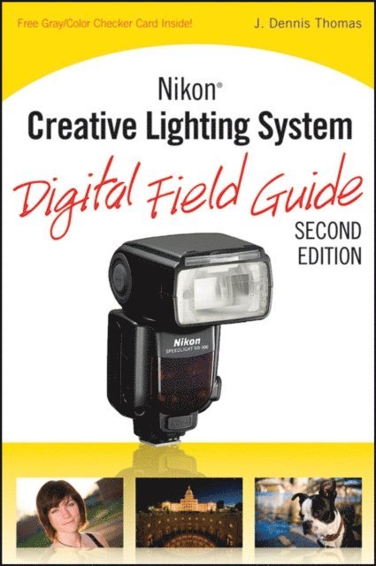 J. Dennis Thomas - Nikon Creative Lighting System Digital Field Guide, E-bok