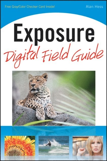 Alan Hess - Exposure Digital Field Guide, E-bok