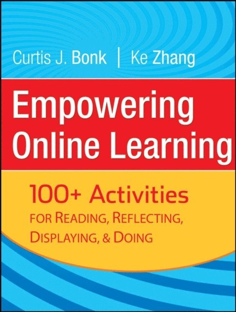 Ke Zhang, Curtis J. Bonk - Empowering Online Learning, E-bok