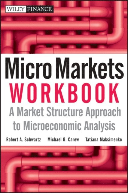 Tatiana Maksimenko, Michael G. Carew, Robert A. Schwartz - Micro Markets Workbook, E-bok