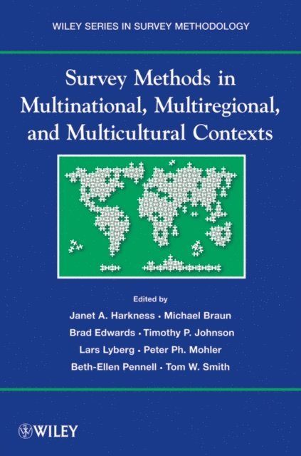 Tom W. Smith, Beth-Ellen Pennell, Peter Ph. Mohler, Lars E. Lyberg, Timothy P. Johnson, Brad Edwards, Michael Braun, Janet A. Harkness - Survey Methods in Multinational, Multiregional, and Multicultural Contexts, E-bok