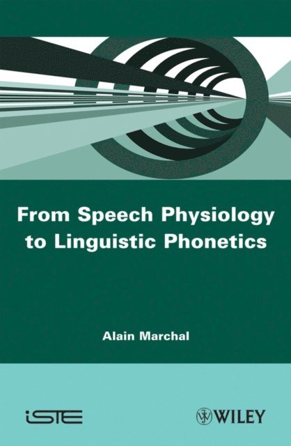 Alain Marchal - From Speech Physiology to Linguistic Phonetics, E-bok