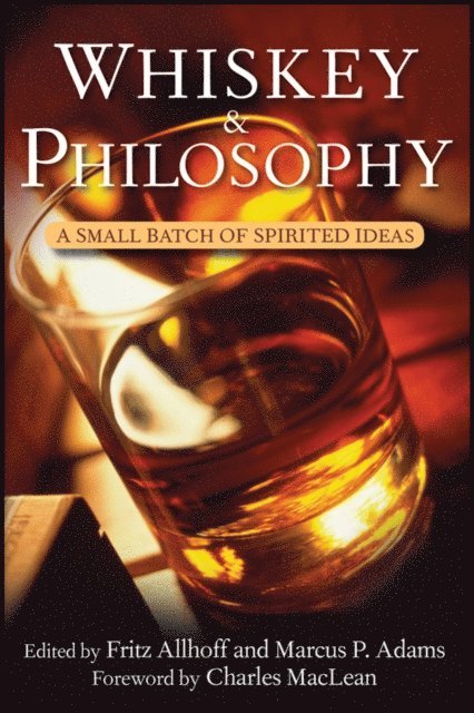 Marcus P. Adams, Fritz Allhoff - Whiskey and Philosophy, E-bok
