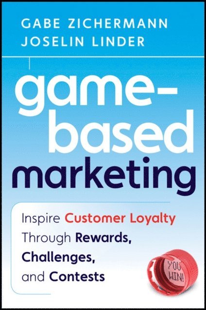 Joselin Linder, Gabe Zichermann - Game-Based Marketing, E-bok