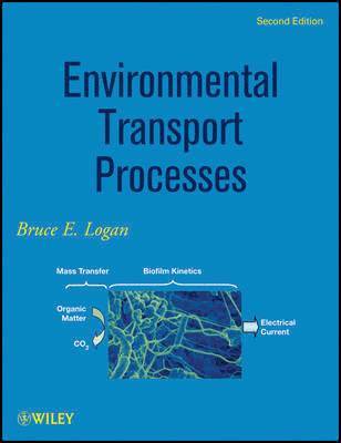Environmental Transport Processes av Bruce E Logan, Bruce E Logan