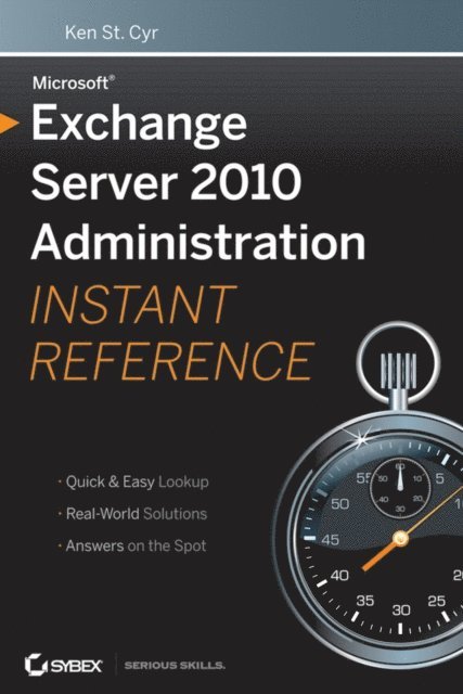 Ken St. Cyr - Microsoft Exchange Server 2010 Administration Instant Reference, E-bok. Tillgänglighet: Lägg i varukorg