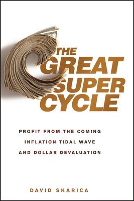 David Skarica - Great Super Cycle, Inbunden