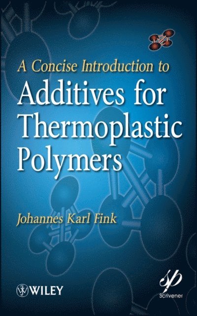 Johannes Karl Fink - Concise Introduction to Additives for Thermoplastic Polymers, E-bok