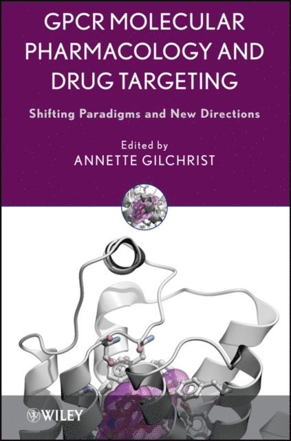 Annette Gilchrist - GPCR Molecular Pharmacology and Drug Targeting, E-bok