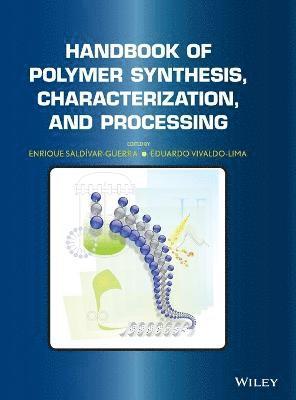 Enrique Saldivar-Guerra, Eduardo Vivaldo-Lima - Handbook of Polymer Synthesis, Characterization, and Processing, Inbunden