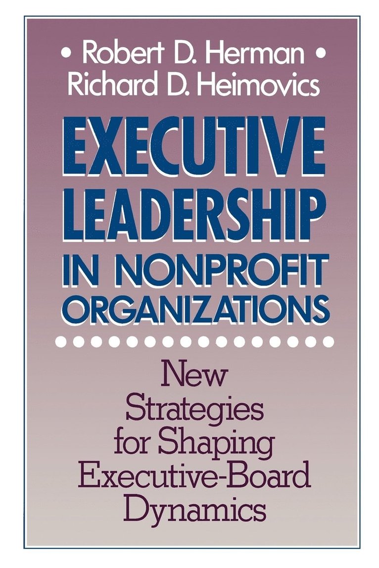 Robert D. Herman & Associates, Richard D. Heimovics - Executive Leadership in Nonprofit Organizations, Häftad