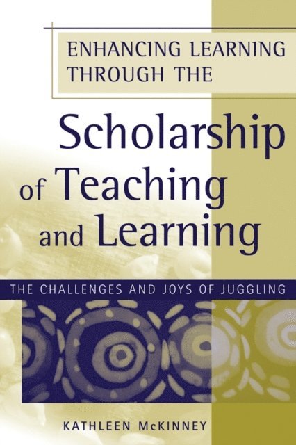Kathleen McKinney - Enhancing Learning Through the Scholarship of Teaching and Learning, E-bok
