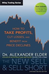 The New Sell and Sell Short 2e - How to Take Profits, Cut Losses, and Benefit from Price Declines