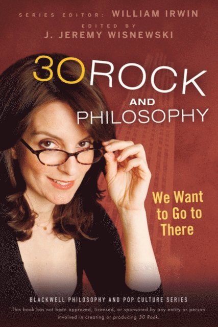 William Irwin - 30 Rock and Philosophy, E-bok