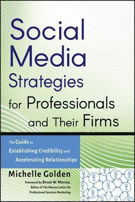 Michelle Golden - Social Media Strategies for Professionals and Their Firms, Inbunden