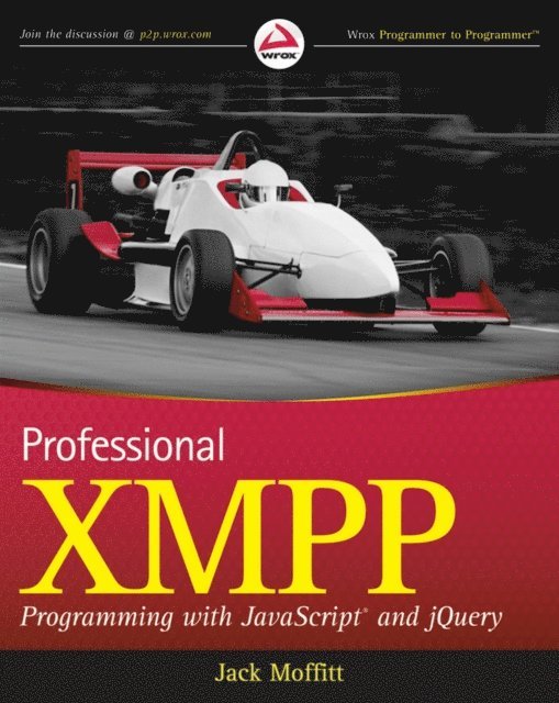 Jack Moffitt - Professional XMPP Programming with JavaScript and jQuery, E-bok
