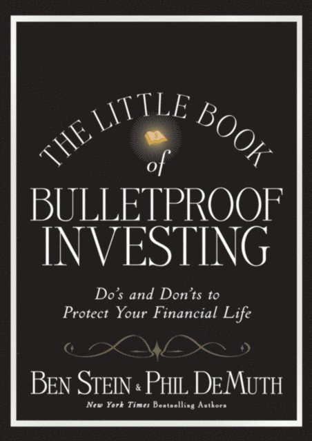 Phil DeMuth, Ben Stein - Little Book of Bulletproof Investing, E-bok