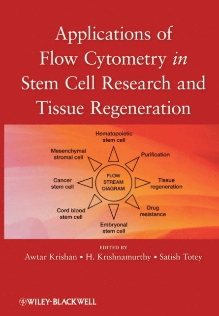 Satish Totey, H. Krishnamurthy, Awtar Krishan - Applications of Flow Cytometry in Stem Cell Research and Tissue Regeneration, E-bok