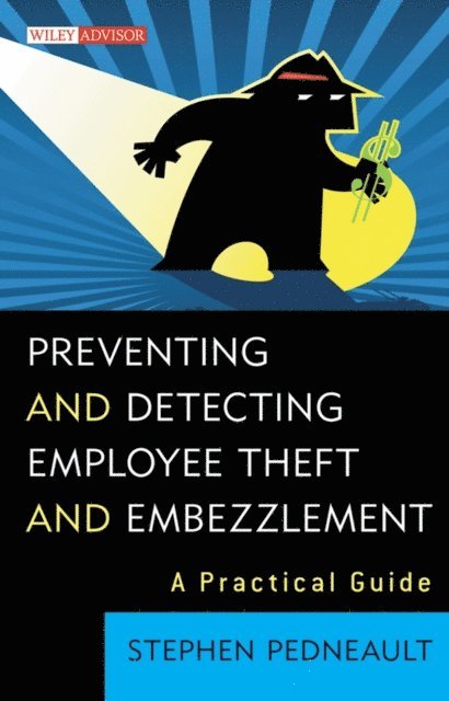 Stephen Pedneault - Preventing and Detecting Employee Theft and Embezzlement, E-bok