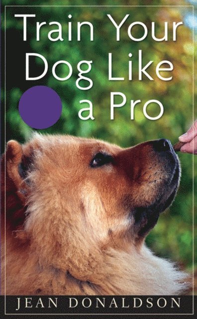 Jean Donaldson - Train Your Dog Like a Pro, E-bok