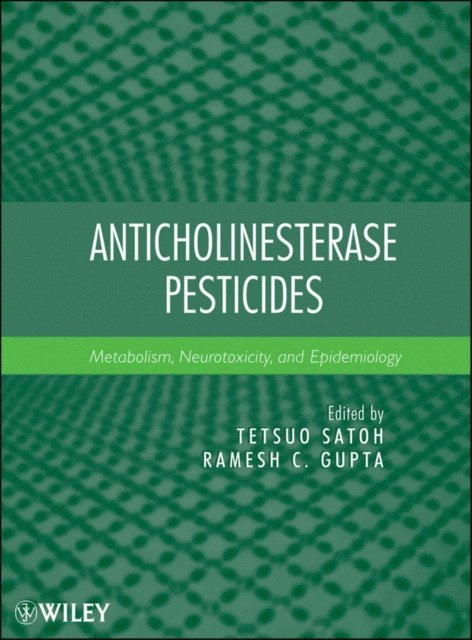 Ramesh C. Gupta, Tetsuo Satoh - Anticholinesterase Pesticides, E-bok