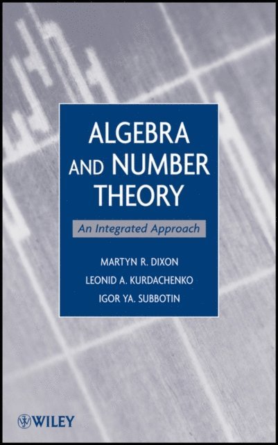 Igor Ya Subbotin, Leonid A. Kurdachenko, Martyn R. Dixon - Algebra and Number Theory, E-bok