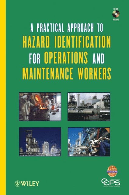 CCPS (Center for Chemical Process Safety) - Practical Approach to Hazard Identification for Operations and Maintenance Workers, E-bok